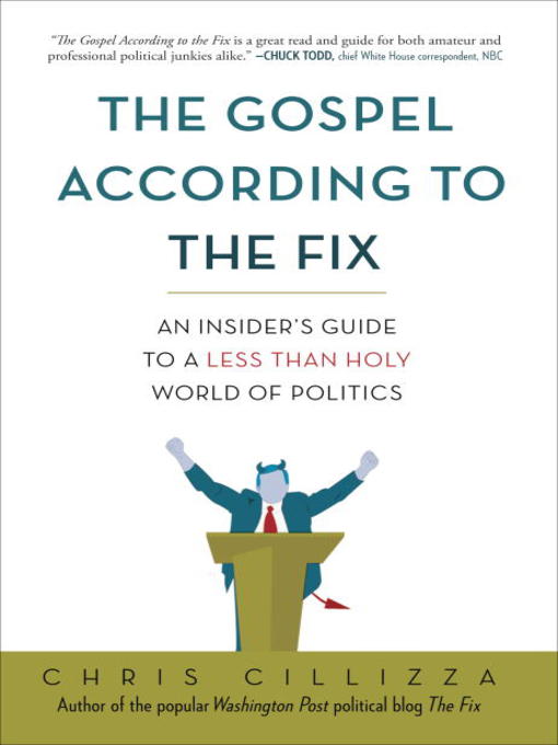 Title details for The Gospel According to the Fix by Chris Cillizza - Available